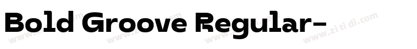 Bold Groove Regular字体转换 Bold Groove Regular字体转换